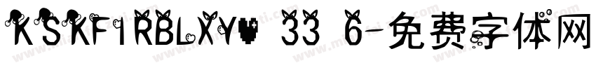 KSKFIRBLXY0 33 6字体转换